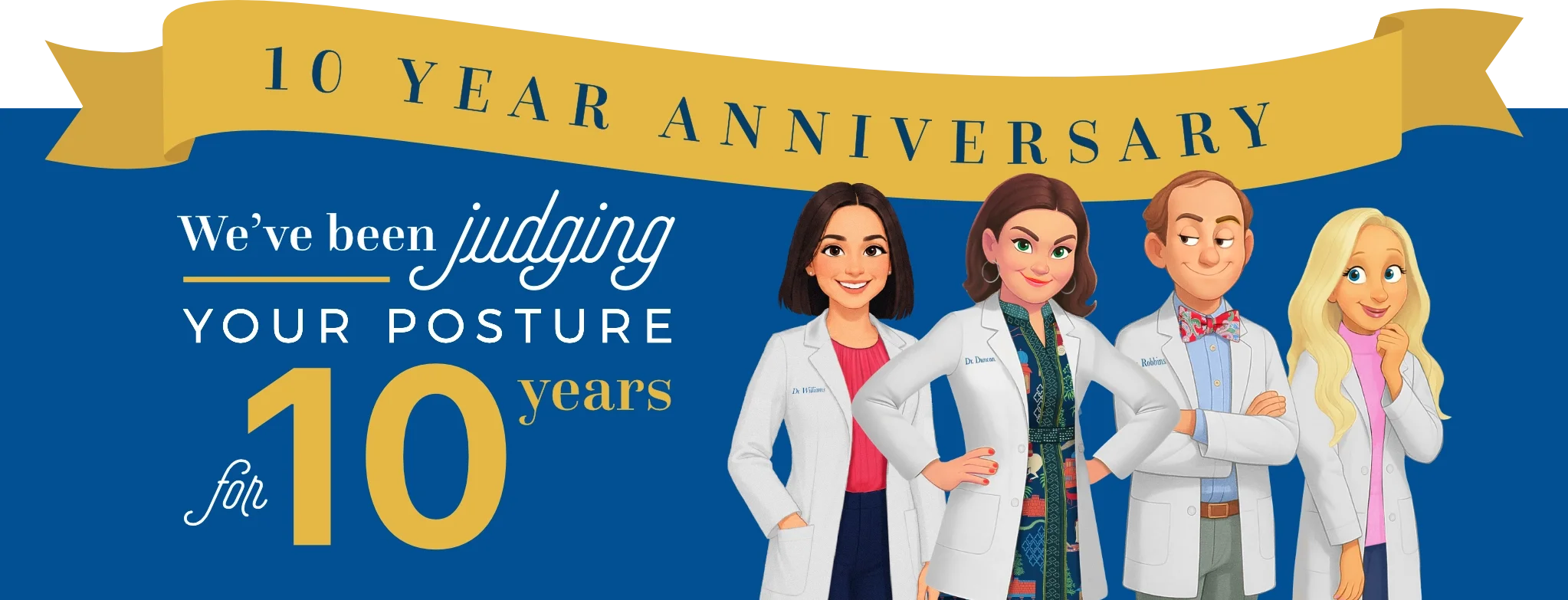 Decorative banner celebrating our 10 Year Anniversary, with the playful message "We've been judging your posture for 10 years" on the left. On the right, four caricatures of our team make a variety of expressions.